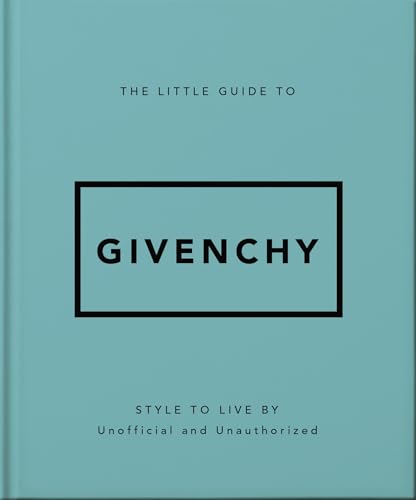 The Little Guide to Givenchy