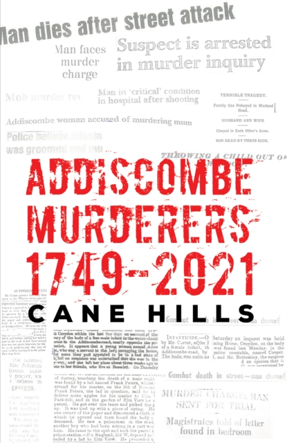 Addiscombe Murderers 1749–2021