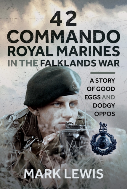 42 Commando Royal Marines in The Falklands War