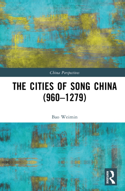 The Cities of Song China (960–1279)