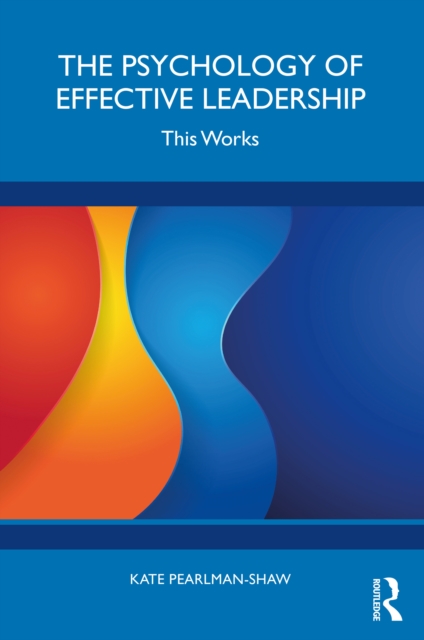 The Psychology of Effective Leadership