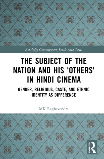 The Subject of the Nation and his 'Others' in Hindi Cinema