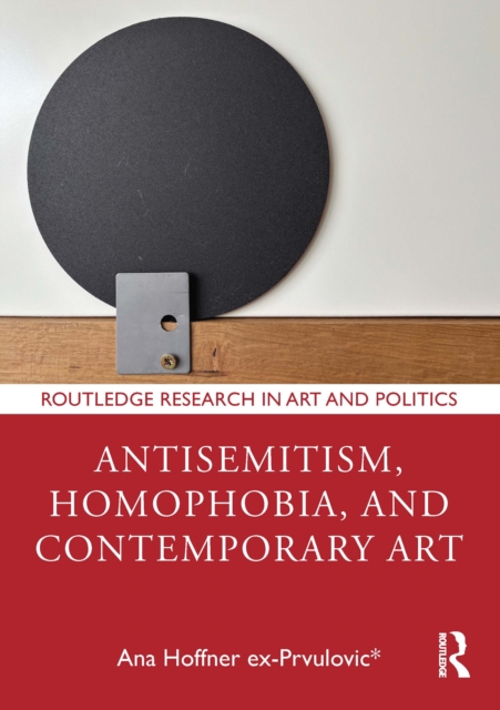 Antisemitism, Homophobia and Contemporary Art