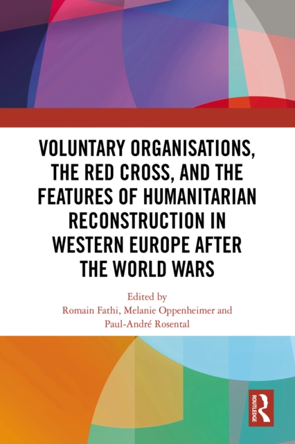 Voluntary Organisations, the Red Cross, and the Features of Humanitarian Reconstruction in Western Europe after the World Wars