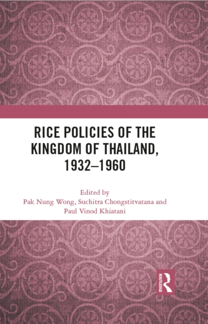Rice Policies of the Kingdom of Thailand, 1932 - 1960