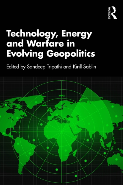Technology, Energy and Warfare in Evolving Geopolitics