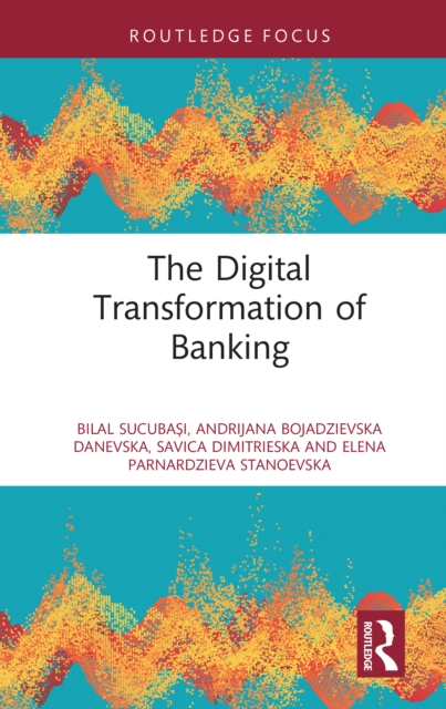 The Digital Transformation of Banking
