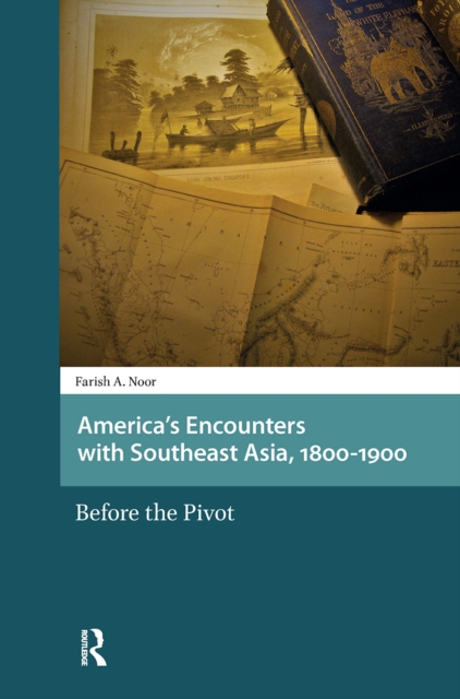 America's Encounters with Southeast Asia, 1800-1900