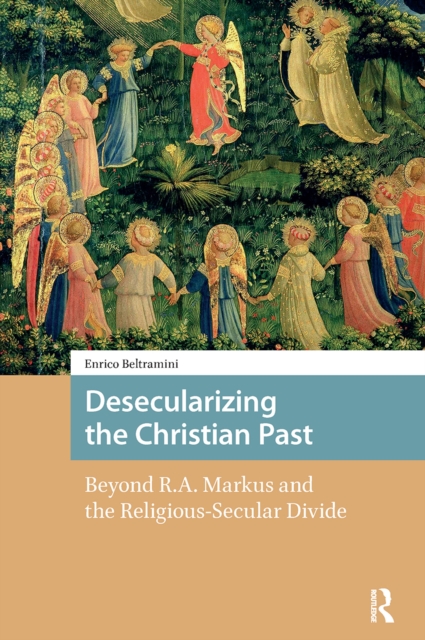 Desecularizing the Christian Past
