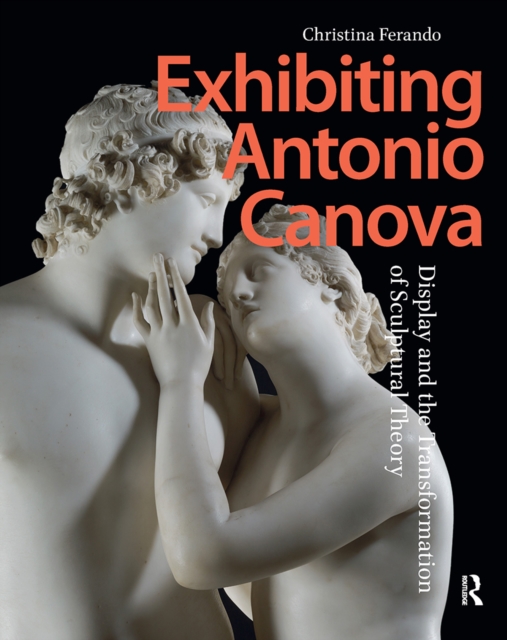 Exhibiting Antonio Canova