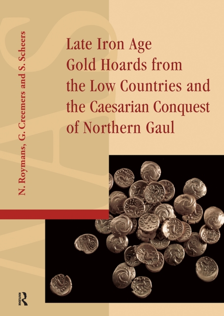 Late Iron Age Gold Hoards from the Low Countries and the Caesarian Conquest of Northern Gaul