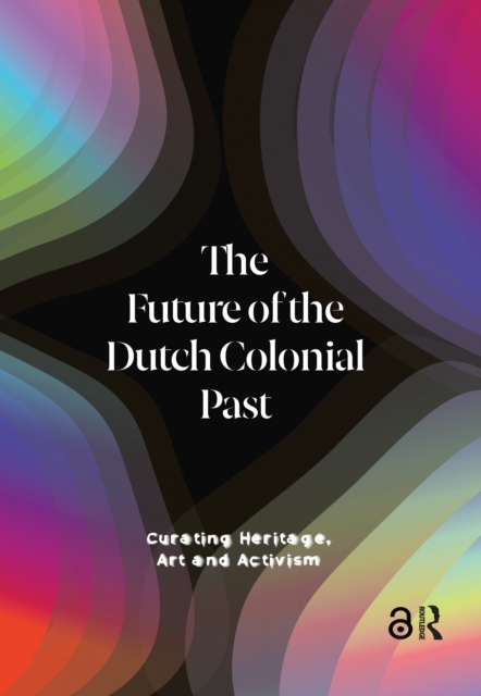 The Future of the Dutch Colonial Past