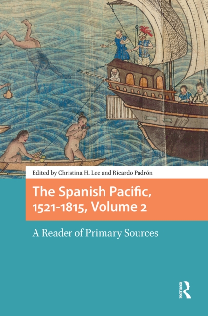 The Spanish Pacific, 1521-1815, Volume 2