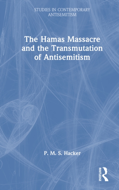 The Hamas Massacre and the Transmutation of Antisemitism