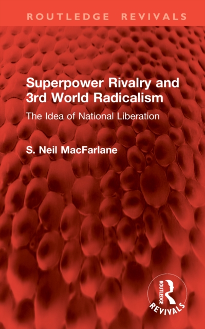Superpower Rivalry and 3rd World Radicalism