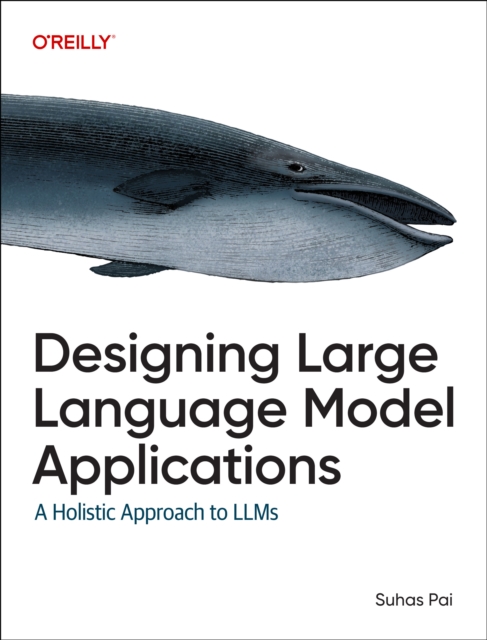 Designing Large Language Model Applications