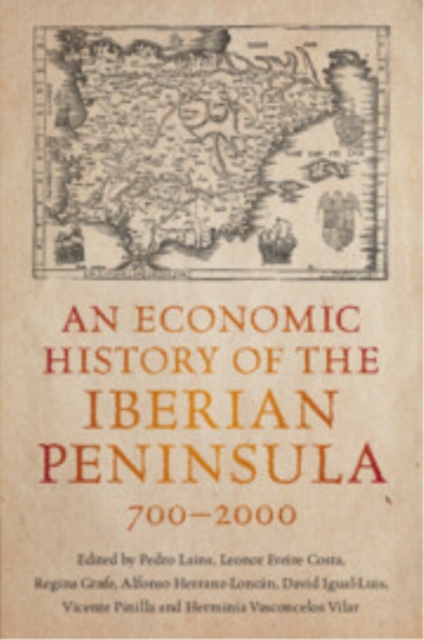 An Economic History of the Iberian Peninsula, 700–2000