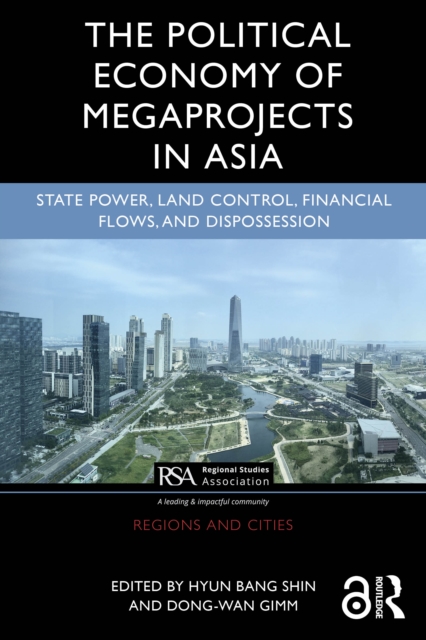 The Political Economy of Megaprojects in Asia