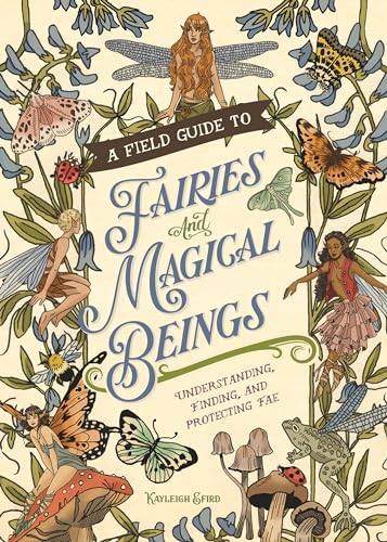 A Field Guide to Fairies and Magical Beings