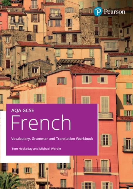 AQA GCSE French Vocabulary, Grammar and Translation Workbook