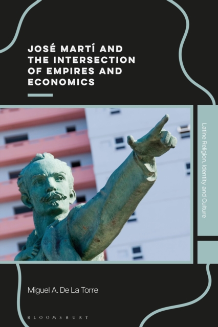 Jose Marti and the Intersection of Empires and Economics