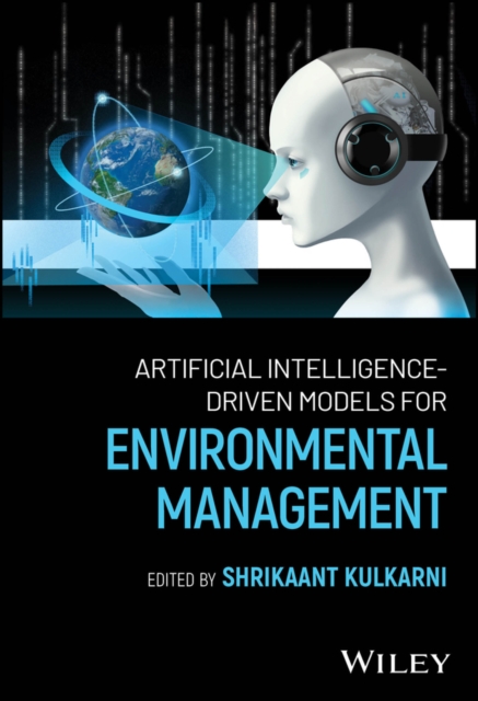 Artificial Intelligence-Driven Models for Environmental Management
