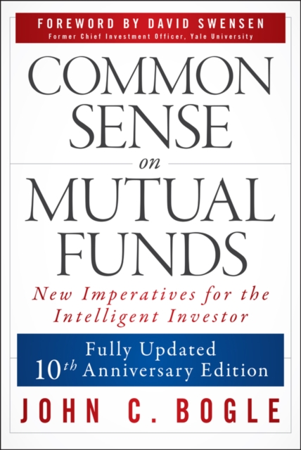 Common Sense on Mutual Funds, Updated 10th Anniversary Edition