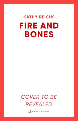 Fire and Bones : The brand new thriller in the bestselling Temperance Brennan series, it's 'Reichs at her very best' (Mail)