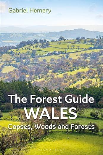 The Forest Guide: Wales : Copses, Woods and Forests of Wales