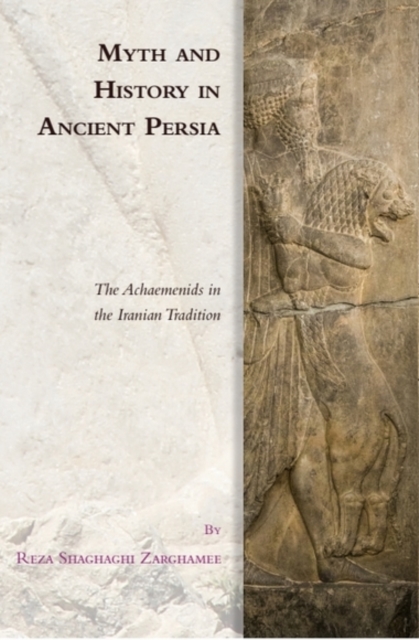Myth and History in Ancient Persia