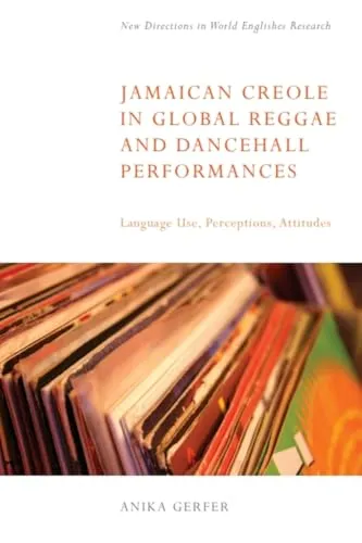 Jamaican Creole in Global Reggae and Dancehall Performances