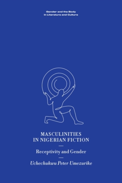 Masculinities in Nigerian Fiction