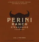 The Perini Ranch Steakhouse Cookbook