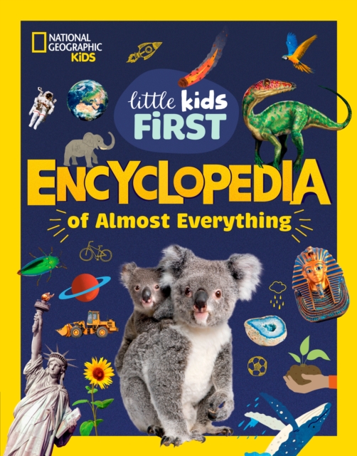 National Geographic Little Kids First Encyclopedia of Almost Everything