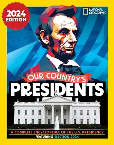 Our Country's Presidents : A Complete Encyclopedia of the U.S. Presidency, 2024 Edition