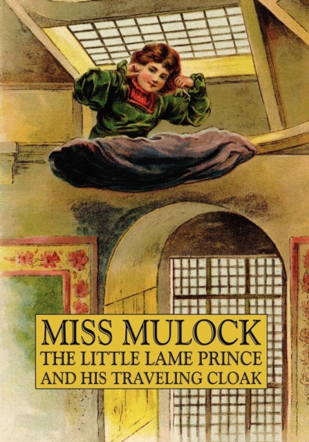 The Little Lame Prince and His Traveling Cloak