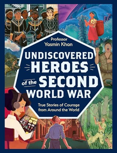 Undiscovered Heroes of the Second World War