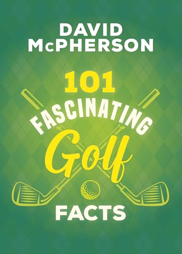 101 Fascinating Golf Facts