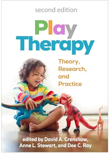 Play Therapy, Second Edition : Theory, Research, and Practice