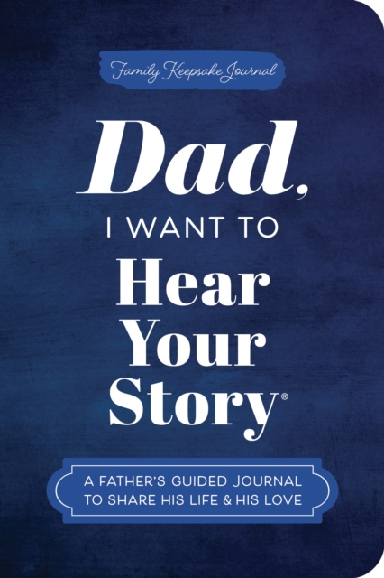 Dad, I Want to Hear Your Story (Expanded Edition)