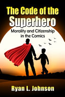 The Code of the Superhero