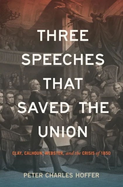 Three Speeches That Saved the Union