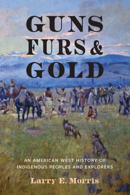 Guns, Furs, and Gold