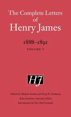 The Complete Letters of Henry James, 1888–1891 : Volume 1