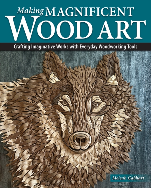 Making Magnificent Wood Art