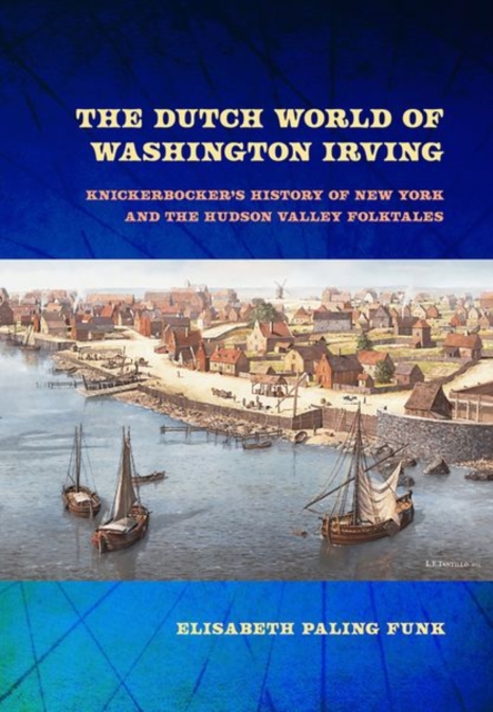 The Dutch World of Washington Irving