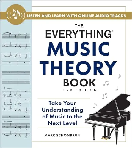 The Everything Music Theory Book, 3rd Edition : Take Your Understanding of Music to the Next Level