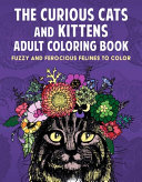 The Curious Cats and Kittens Coloring Book