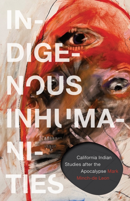 Indigenous Inhumanities