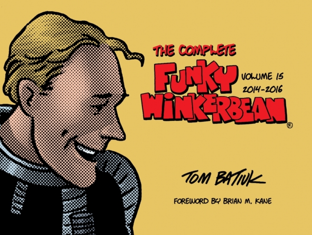The Complete Funky Winkerbean, Volume 15, 2014-2016